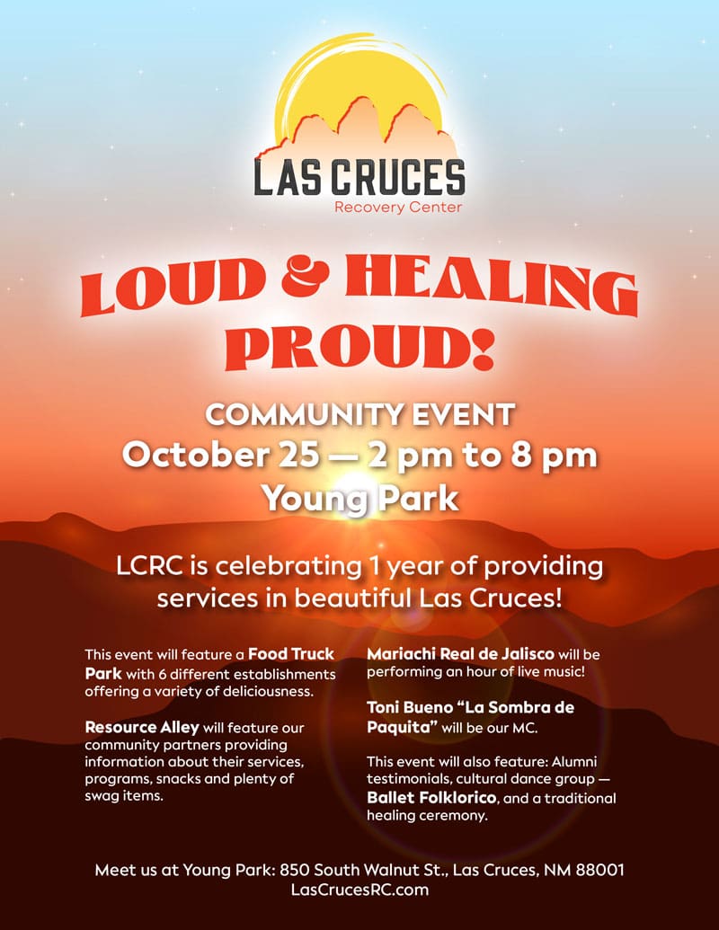 Loud & Healing Proud! Community Event - LCRC celebrating 1 year of providing services in Las Cruces. October 25, 2025